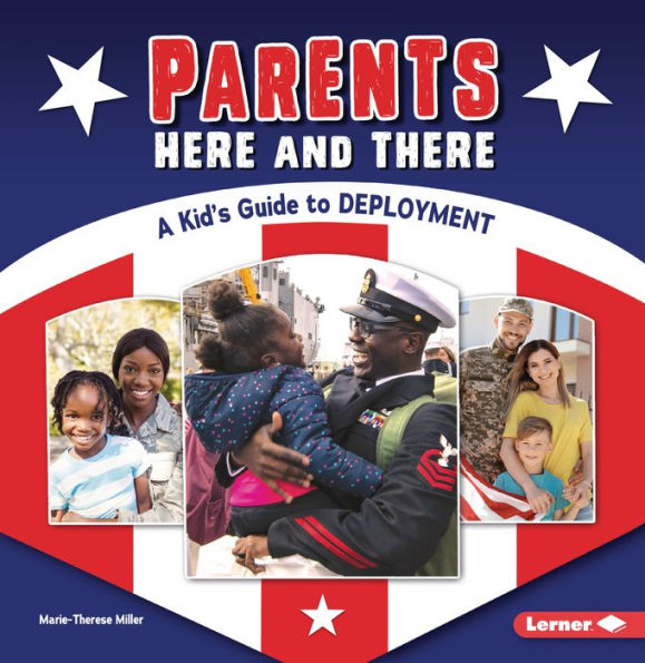 Parents Here and There: A Kid's Guide to Deployment