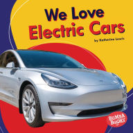 Title: We Love Electric Cars, Author: Katherine Lewis