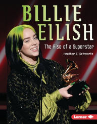 Title: Billie Eilish: The Rise of a Superstar, Author: Heather E. Schwartz