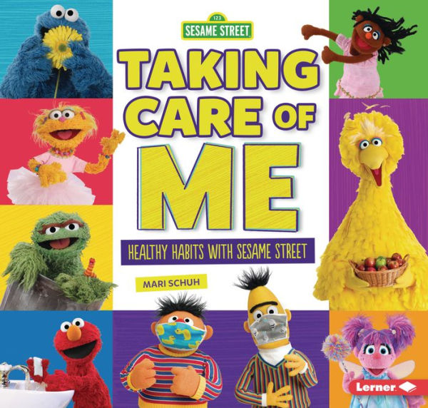 Taking Care of Me: Healthy Habits with Sesame Street ®