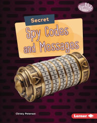 Title: Secret Spy Codes and Messages, Author: Christy Peterson