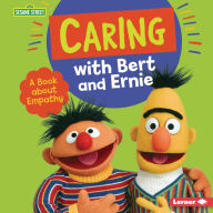 Title: Caring with Bert and Ernie: A Book about Empathy, Author: Marie-Therese Miller