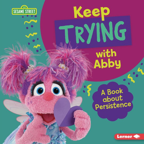 Keep Trying with Abby: A Book about Persistence