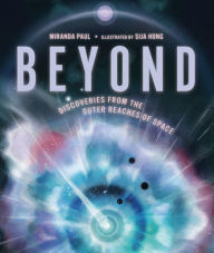 Title: Beyond: Discoveries from the Outer Reaches of Space, Author: Miranda Paul