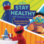 Stay Healthy with Sesame Street ®: Understanding Coronavirus