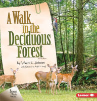 Title: A Walk in the Deciduous Forest, 2nd Edition, Author: Rebecca L. Johnson