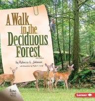 Title: A Walk in the Deciduous Forest, 2nd Edition, Author: Rebecca L. Johnson