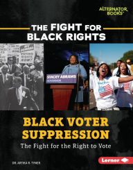 Title: Black Voter Suppression: The Fight for the Right to Vote, Author: Artika R. Tyner