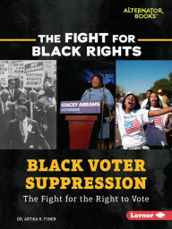 Title: Black Voter Suppression: The Fight for the Right to Vote, Author: Artika R. Tyner