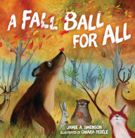 Title: A Fall Ball for All, Author: Jamie A. Swenson