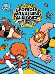 Download it books for kindle Glorious Wrestling Alliance: Ultimate Championship Edition 9781728431086 by 