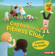Book in pdf format to download for free Captain of the Fitness Club!: Exercise for Health by  in English