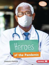 Title: Heroes of the Pandemic, Author: Margaret J. Goldstein