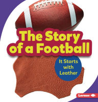 The Story of a Football: It Starts with Leather