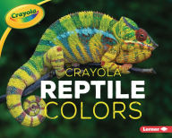 Title: Crayola ® Reptile Colors, Author: Christy Peterson