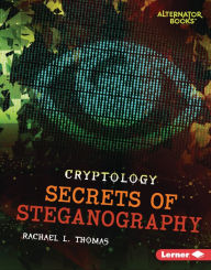 Title: Secrets of Steganography, Author: Rachael L. Thomas