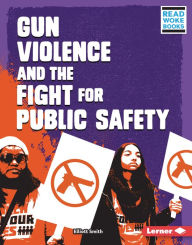 Title: Gun Violence and the Fight for Public Safety, Author: Elliott Smith