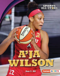 Title: A'ja Wilson, Author: Anne E. Hill