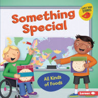 Title: Something Special: All Kinds of Foods, Author: Lisa Bullard