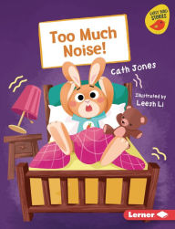 Title: Too Much Noise!, Author: Cath Jones