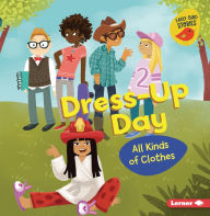 Title: Dress-Up Day: All Kinds of Clothes, Author: Lisa Bullard