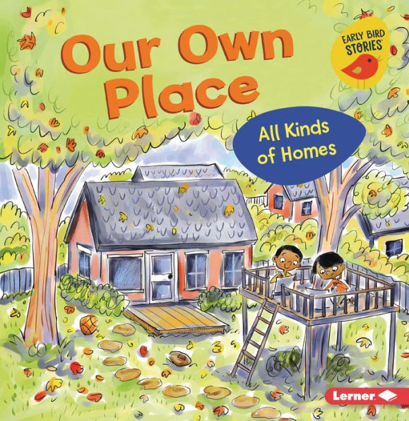 Our Own Place: All Kinds of Homes