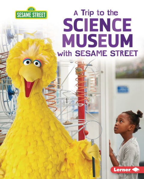 A Trip to the Science Museum with Sesame Street