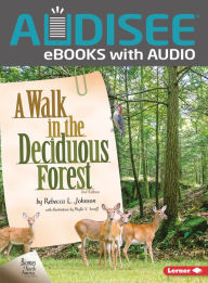Title: A Walk in the Deciduous Forest, 2nd Edition, Author: Rebecca L. Johnson