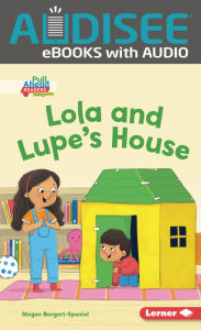 Title: Lola and Lupe's House, Author: Megan Borgert-Spaniol
