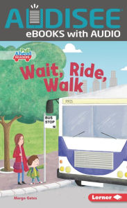 Title: Wait, Ride, Walk, Author: Margo Gates