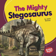 Title: The Mighty Stegosaurus, Author: Jackie Golusky