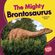 Title: The Mighty Brontosaurus, Author: Brianna Kaiser