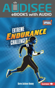 Title: Extreme Endurance Challenges, Author: Karen Latchana Kenney