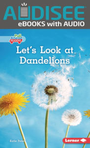 Title: Let's Look at Dandelions, Author: Katie Peters