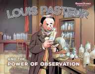 Title: Louis Pasteur and the Power of Observation, Author: Jordi Bayarri Dolz