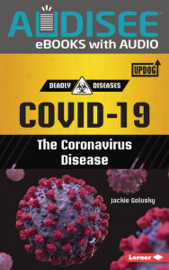 Title: COVID-19: The Coronavirus Disease, Author: Jackie Golusky