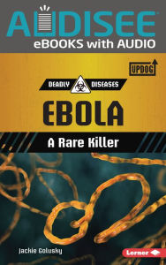 Title: Ebola: A Rare Killer, Author: Jackie Golusky