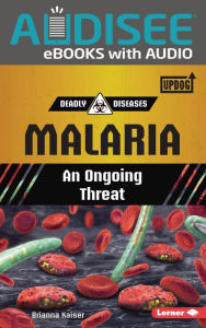 Title: Malaria: An Ongoing Threat, Author: Brianna Kaiser