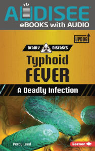 Title: Typhoid Fever: A Deadly Infection, Author: Percy Leed
