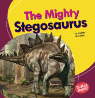 Title: The Mighty Stegosaurus, Author: Jackie Golusky