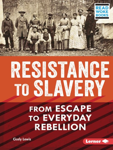 Resistance to Slavery: From Escape Everyday Rebellion