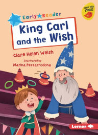 Title: King Carl and the Wish, Author: Clare Helen Welsh