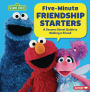 Five-Minute Friendship Starters: A Sesame Street ® Guide to Making a Friend