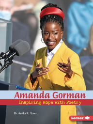 Ebooks pdf free download Amanda Gorman: Inspiring Hope with Poetry RTF PDB 9781728448756 (English literature)