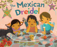Title: The Mexican Dreidel, Author: Linda Elovitz Marshall