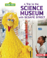 Title: A Trip to the Science Museum with Sesame Street ®, Author: Christy Peterson