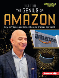 Title: The Genius of Amazon: How Jeff Bezos and Online Shopping Changed the World, Author: Margaret J. Goldstein