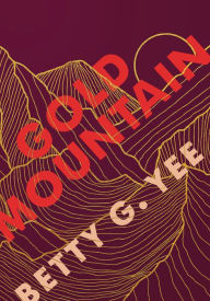 Title: Gold Mountain, Author: Betty G. Yee