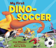 Title: My First Dino-Soccer, Author: Lisa Wheeler