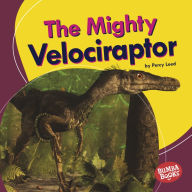 Title: The Mighty Velociraptor, Author: Percy Leed